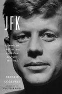 Image of jfk coming of age in the american century 1917 1956