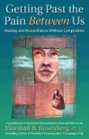 Image of getting past the pain between us healing and reconciliation without comprom