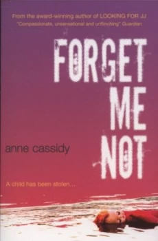 Image of Forget Me Not by Anne Cassidy Paperback