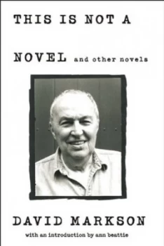 Image of This Is Not a Novel and Other Novels by David Markson Paperback