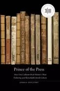 Image of prince of the press how one collector built historys most enduring and rema