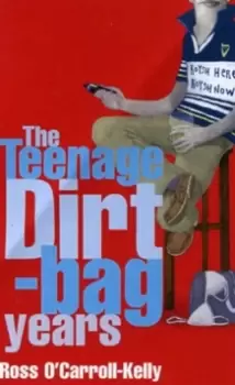 Image of Ross O'Carroll-Kelly: The Teenage Dirtbag Years