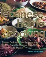 Image of lebanese home cooking simple delicious mostly vegetarian recipes from the f