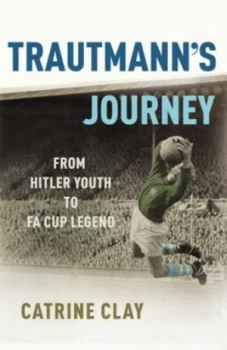 Image of Trautmanns Journey by Catrine Clay Hardback