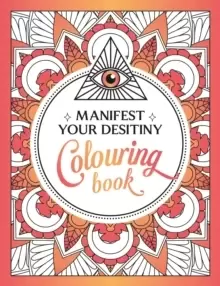 Image of Manifest Your Destiny Colouring Book : A Mesmerizing Journey of Colour and Creativity