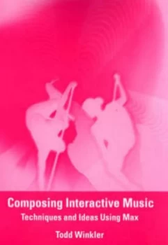 Image of Composing Interactive Music by Todd Winkler Paperback