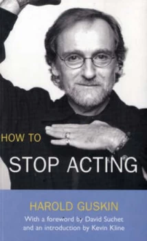 Image of How to Stop Acting by Harold Guskin Paperback