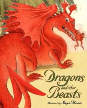 Image of Dragons and Other Beasts by Inga Moore and Kenneth Grahame and E Nesbit Paperback