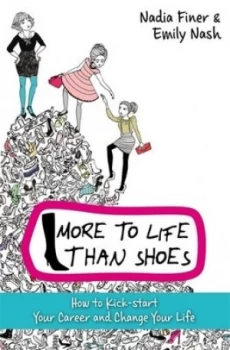 Image of More to Life Than Shoes by Emily Nash Book