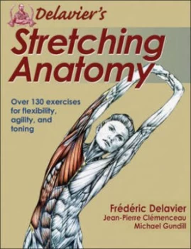 Image of Delaviers Stretching Anatomy by Frdric Delavier and Jean-Pierre Clmenceau and Michael Gundill Paperback