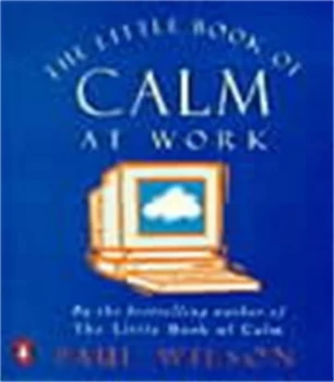 Image of The Little Book of Calm at Work by Paul Wilson Paperback