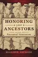 Image of honoring your ancestors a guide to ancestral veneration