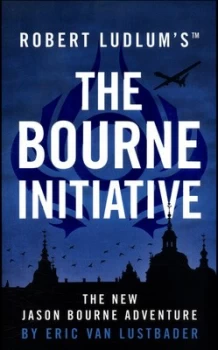 Image of Robert Ludlums the Bourne Initiative by Eric Van Lustbader Hardback