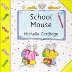 Image of School Mouse by Michelle Cartlidge Hardback