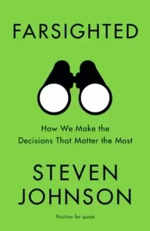 Image of Farsighted : How We Make the Decisions that Matter the Most
