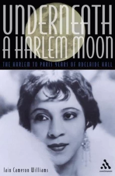 Image of Underneath a Harlem Moon by Iain Cameron Williams Hardback