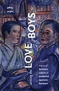 Image of writing the love of boys origins of bishonen culture in modernist japanese