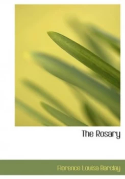 Image of The Rosary by Florence Louisa Barclay Hardback