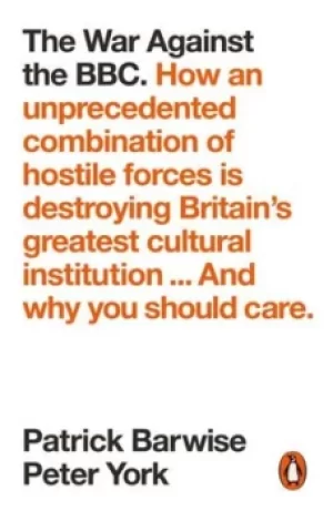 Image of The war against the BBC by Patrick Barwise