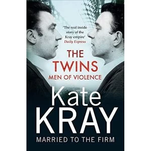 Image of The Twins - Men of Violence The Real Inside Story of the Krays Paperback / softback 2019