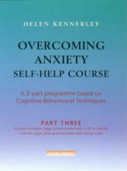 Image of Overcoming Anxiety Self-Help Course Part 3 by Helen Kennerley Book