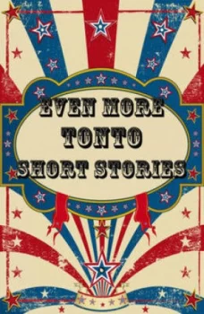 Image of Even More Tonto Short Stories by Caroline Smailes Paperback