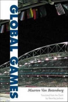 Image of Global Games by Maarten Van Bottenburg Hardback