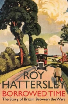 Image of Borrowed Time by Roy Hattersley Hardback