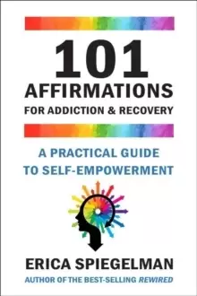 Image of 101 Affirmations For Addiction & Recovery : A Practical Guide for Self-Empowerment