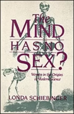 Image of mind has no sex women in the origins of modern science schiebinger londa
