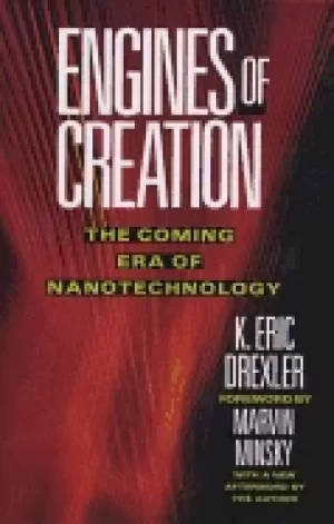 Image of engines of creation the coming era of nanotechnology
