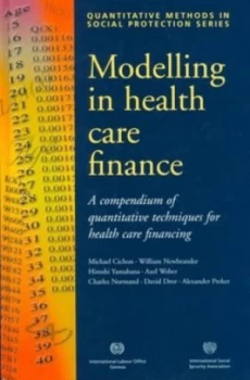 Image of Modelling in Health Care Finance by Michael Cichon and International Labour Office and International Social Security Association Hardback