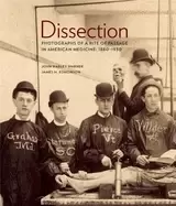 Image of dissection photographs of a rite of passage in american medicine 1880a 1930
