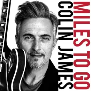 Image of Miles to Go by Colin James CD Album