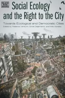 Image of Social Ecology and the Right to the City - Towards Ecological and Democratic Cities