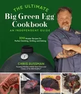 Image of ultimate big green egg cookbook an independent guide 100 master recipes for