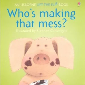 Image of Whos Making That Mess by Philip Hawthorn and Jenny Tyler and Stephen Cartwright Paperback