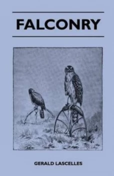 Image of Falconry - General Management Mews Blocks Perches Bow Perch Bathing C by Gerald Lascelles Paperback
