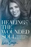 Image of healing the wounded soul break free from the pain of the past and live agai