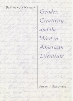 Image of Birthing a Nation by Susan J. Rosowski Hardback