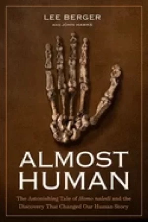 Image of almost human the astonishing tale of homo naledi and the discovery that cha