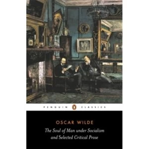 Image of The Soul of Man Under Socialism and Selected Critical Prose by Oscar Wilde (Paperback, 2001)