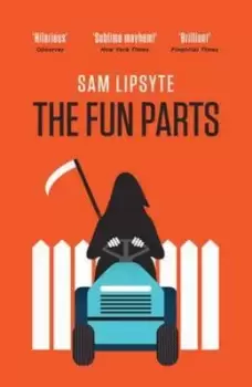 Image of The fun parts by Sam Lipsyte