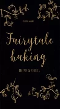 Image of Fairytale Baking : Recipes and stories