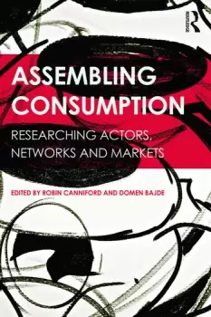Image of Assembling ConsumptionResearching actors networks and markets