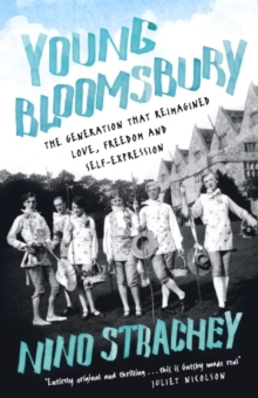 Image of Young Bloomsbury : the generation that reimagined love, freedom and self-expression Hardback