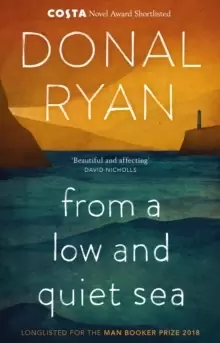 Image of From a Low and Quiet Sea : Shortlisted for the Costa Novel Award 2018