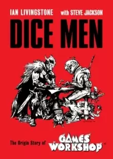 Image of Dice Men : The Origin Story of Games Workshop