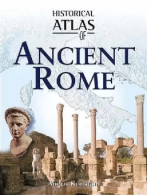 Image of Historical atlas of ancient Rome by Nick Constable