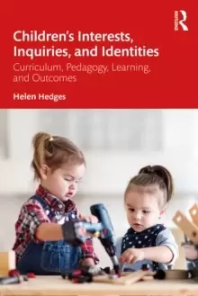 Image of Childrens Interests, Inquiries and Identities : Curriculum, Pedagogy, Learning and Outcomes in the Early Years
